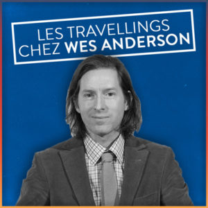 « Wes Anderson  vidéo mashup sur ses travelling